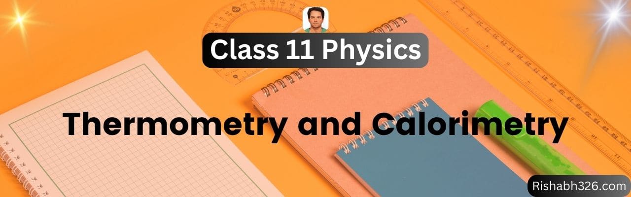 Thermometry and Calorimetry