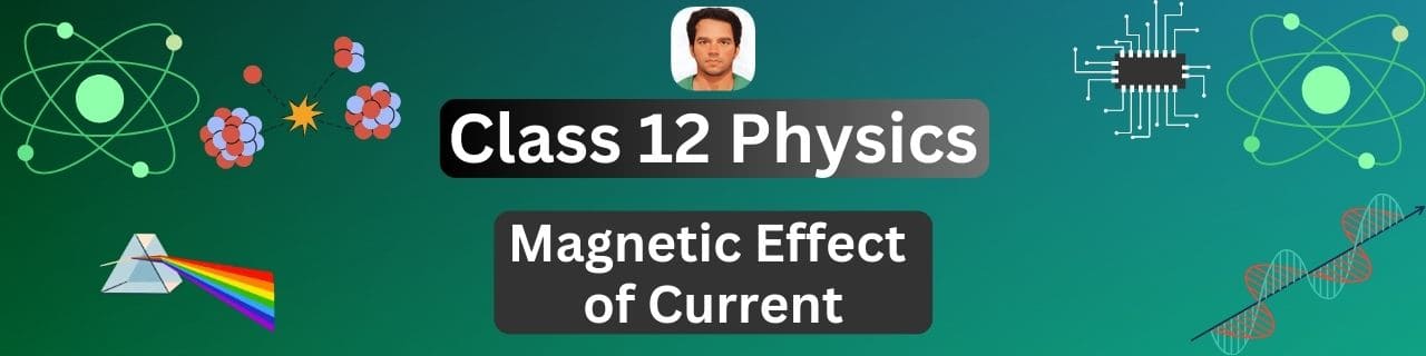 Magnetic Effect of Current